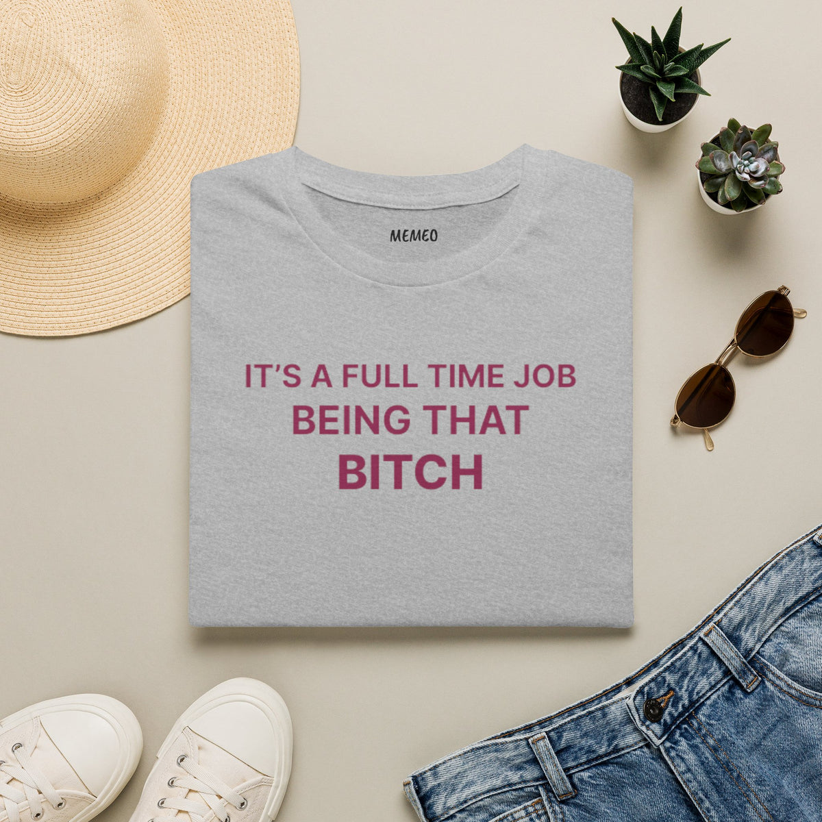 "It's a Full Time Job Being That Bitch" Sassy T-Shirt