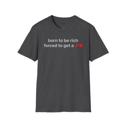 Born to be rich Tee Shirt