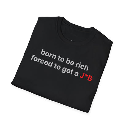 Born to be rich Tee Shirt