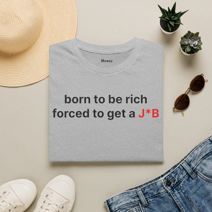 Born to be rich Tee Shirt