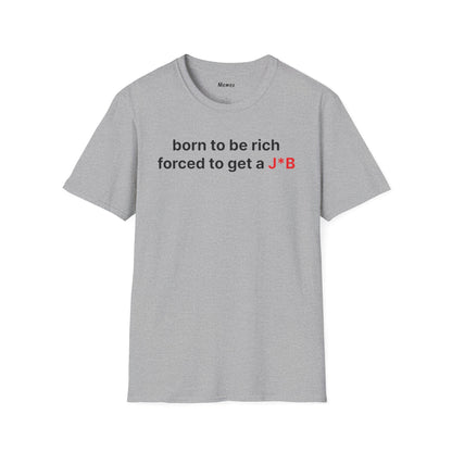 Born to be rich Tee Shirt