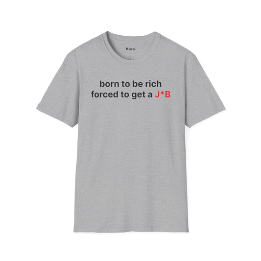 Born to be rich Tee Shirt