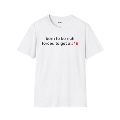 Born to be rich Tee Shirt